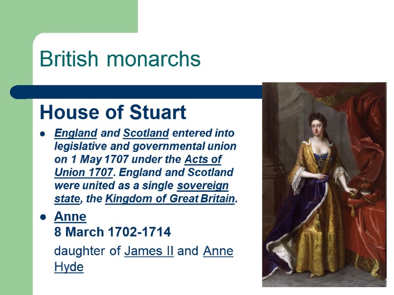 British monarchs House of Stuart England and Scotland entered into legislative and governmental union